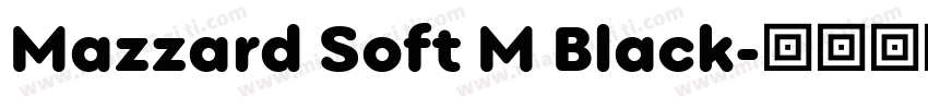 Mazzard Soft M Black字体转换